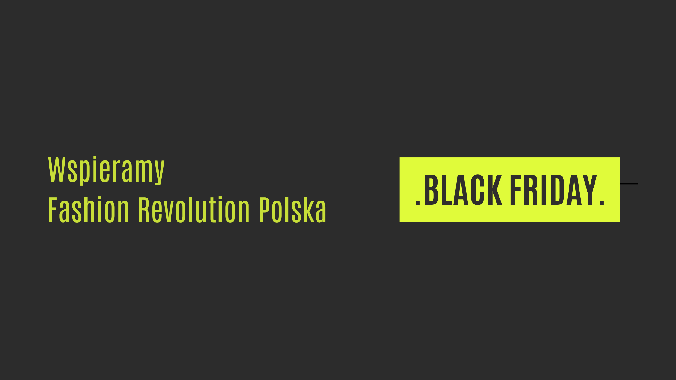 .CZARNY PIĄTEK. Klub Parterów Fashion Revolution Polska